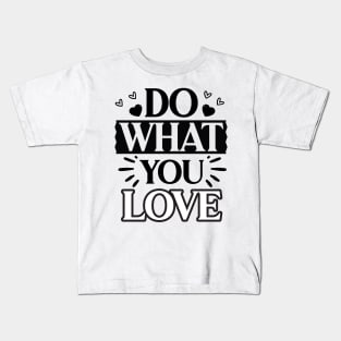 Do What You Love Kids T-Shirt